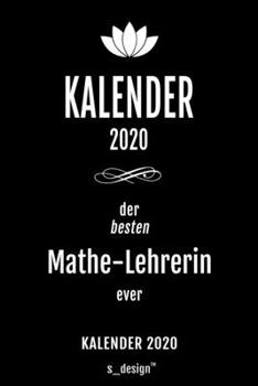 Kalender 2020 für Mathe-Lehrer / Mathe-Lehrerin: Wochenplaner / Tagebuch / Journal für das ganze Jahr: Platz für Notizen, Planung / Planungen / Planer , Erinnerungen und Sprüche (German Edition)