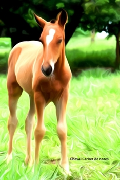 Cheval Carnet de notes: Journal A5 ligné original de 119 pages- Une belle idée de cadeau pour les amoureux des animaux (French Edition)