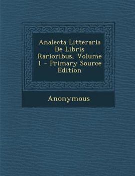 Paperback Analecta Litteraria De Libris Rarioribus, Volume 1 [Italian] Book