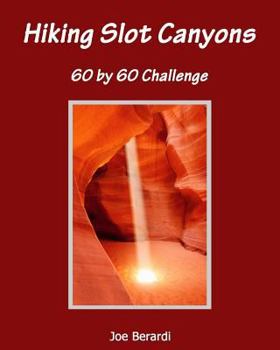 Paperback Hiking Slot Canyons 60 by 60 Challenge Book