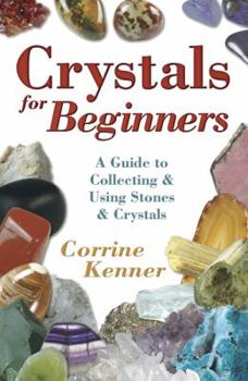 Paperback Crystals for Beginners: A Guide to Collecting & Using Stones & Crystals Book