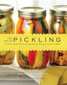 Paperback The Joy of Pickling: 250 Flavor-Packed Recipes for Vegetables and More from Garden or Market Book