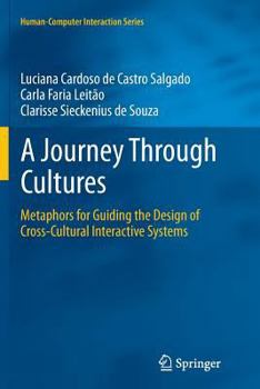 Paperback A Journey Through Cultures: Metaphors for Guiding the Design of Cross-Cultural Interactive Systems Book