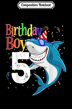 Composition Notebook: Kids 5th Birthday Boy Shark s Jaw-Some Five Boys Journal/Notebook Blank Lined Ruled 6x9 100 Pages