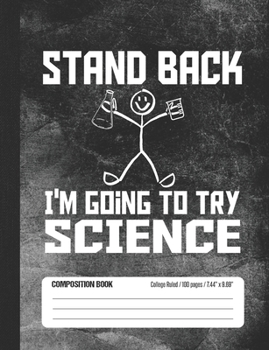 Paperback Stand Back I'm Going To Try Science Composition Book: Student College Ruled Notebook Book