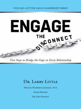 Hardcover Engage the Disconnect: Five Steps to Bridge the Gaps in Every Relationship Book