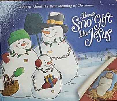 Hardcover There's Sno Gift Like Jesus: A Story about the Real Meaning of Christmas Book