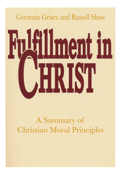 Paperback Fulfillment in Christ: A Summary of Christian Moral Principles Book