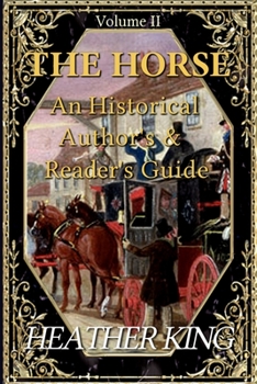 Paperback The Horse: An Historical Author's And Reader's Guide (Volume II) Book