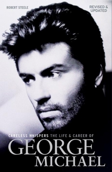 Paperback Careless Whispers: The Life and Career of George Michael Book