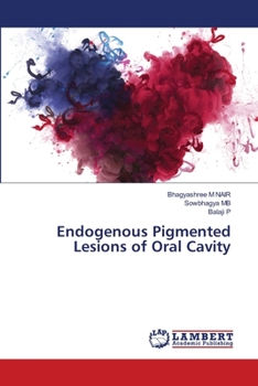 Paperback Endogenous Pigmented Lesions of Oral Cavity Book