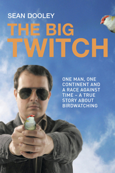 Paperback Big Twitch: One Man, One Continent, a Race Against Time--A True Story about Birdwatching Book
