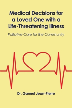 Paperback Medical Decisions for a Loved One with a Life-Threatening Illness: Palliative Care for the Community Book