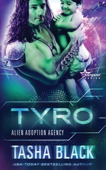 Tyro: Alien Adoption Agency #3 - Book #3 of the Alien Adoption Agency