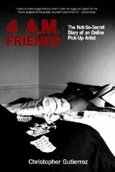 Paperback 4 AM Friends (The Not-So-Secret Diary of an Online Pick-Up Artist) Book