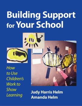 Paperback Building Support for Your School: How to Use Children's Work to Show Learning Book