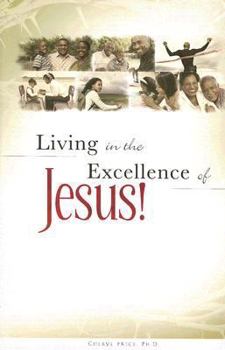 Paperback Living in the Excellence of Jesus! Book