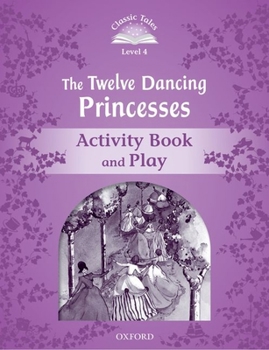 Paperback Classic Tales 2e L4 Twelve Dancing Princesses AB Book