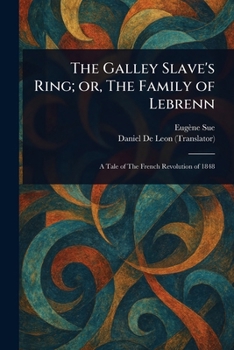 Paperback The Galley Slave's Ring; or, The Family of Lebrenn Book