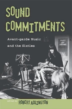 Paperback Sound Commitments: Avant-Garde Music and the Sixties Book