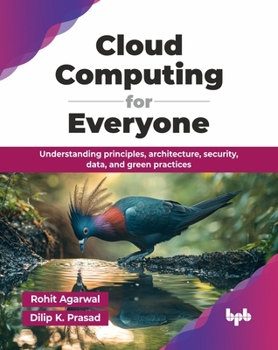 Paperback Cloud Computing for Everyone: Understanding principles, architecture, security, data, and green practices (English Edition) Book