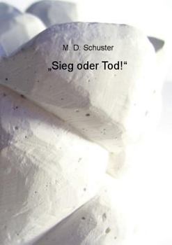 Paperback "Sieg oder Tod!" [German] Book