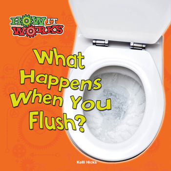 Paperback What Happens When You Flush? (How It Works) Book