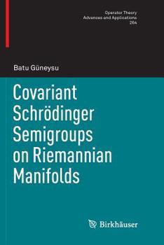 Paperback Covariant Schrödinger Semigroups on Riemannian Manifolds Book