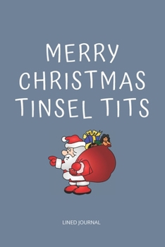 Paperback Merry Christmas Tinsel Tits: Alternative Christmas Gift For Women: Small Lined Notebook / Stocking Filler Book