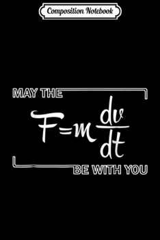 Composition Notebook: May The F Force Be With You Formula Equation For Fun Journal/Notebook Blank Lined Ruled 6x9 100 Pages