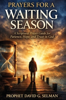 Paperback Prayers For A Waiting Season: A Scriptural Prayer Guide for Patience Hope and Trust in God Book