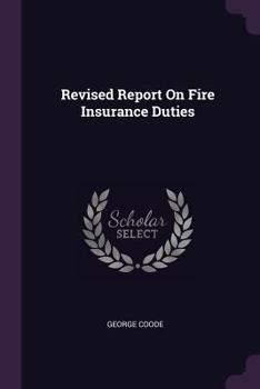 Paperback Revised Report On Fire Insurance Duties Book