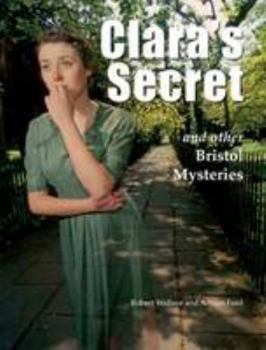Clara's Secret and Other Bristol Mysteries