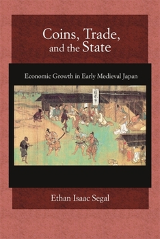 Hardcover Coins, Trade, and the State: Economic Growth in Early Medieval Japan Book