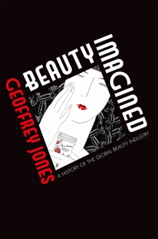 Paperback Beauty Imagined: A History of the Global Beauty Industry Book