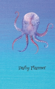 Paperback Daily Planner: Gift 5x8 Octopus Daily Planner / To Do List / Organizer / Notes / Journal Book