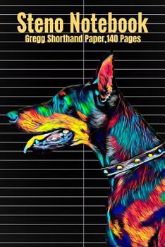 Steno Notebook: Gregg Shorthand Paper,140 Pages With Doberman Dog Cover, 6 x 9 inches (15 x 23 cm)