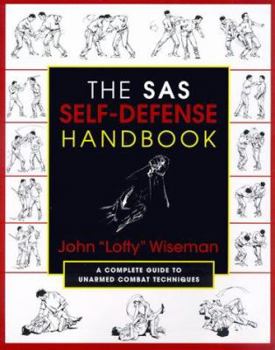 Paperback The SAS Self-Defense Handbook: A Complete Guide to Unarmed Combat Techniques Book