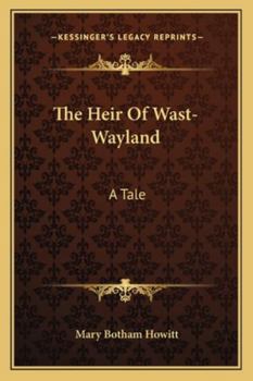 Paperback The Heir Of Wast-Wayland: A Tale Book