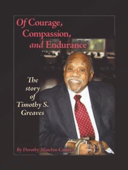 Of Courage, Compassion, and Endurance: The Story of Timothy S. Greaves