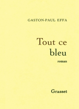 Paperback Tout ce bleu [French] Book