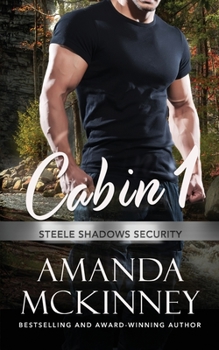 Cabin 1 - Book #1 of the Steele Shadows Security