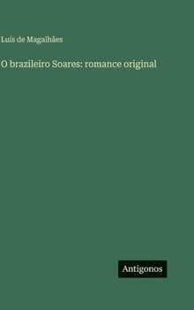 Hardcover O brazileiro Soares: romance original [Portuguese] Book