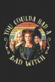 Paperback You Coulda Had A Bad Witch: Halloween You Coulda Had A Bad Witch Movie Journal/Notebook Blank Lined Ruled 6x9 100 Pages Book