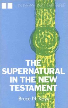 Paperback The Supernatural in the New Testament Book