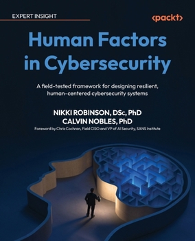 Paperback Human Factors in Cybersecurity: A field-tested framework for designing resilient, human-centered cybersecurity systems Book