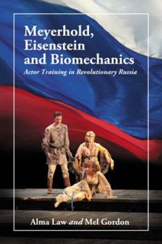 Paperback Meyerhold, Eisenstein and Biomechanics: Actor Training in Revolutionary Russia Book