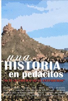 Una Historia en Pedacitos: Si te lo explico, no lo entenderías.