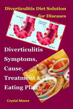 Paperback Diverticulitis Diet Solution for Diseases: Diverticulitis Symptoms, Cause, Treatment & Eating Plan Book