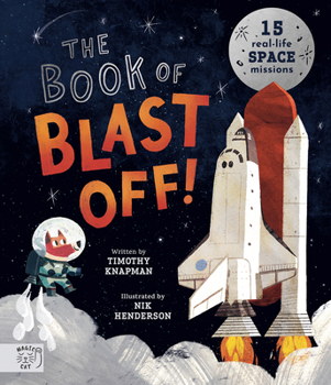 Hardcover The Book of Blast Off!: 15 Real-Life Space Missions Book